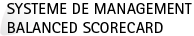 Optimisation du management Balanced Scorecard Management Balanced Scorecard - BSC